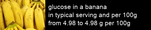 glucose in a banana information and values per serving and 100g